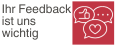Ihr Feedback ist uns wichtig